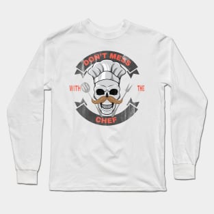 Don't Mess with the Chef with a Moustache Long Sleeve T-Shirt